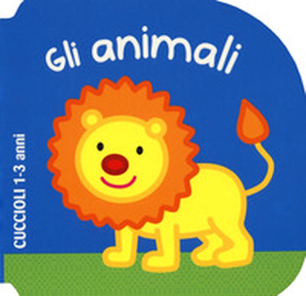 Gli animali. Cuccioli - Librerie.coop Gli animali. Cuccioli - Librerie.coop