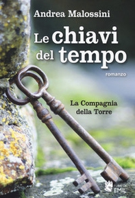 Le chiavi del tempo. La compagnia della torre - Librerie.coop