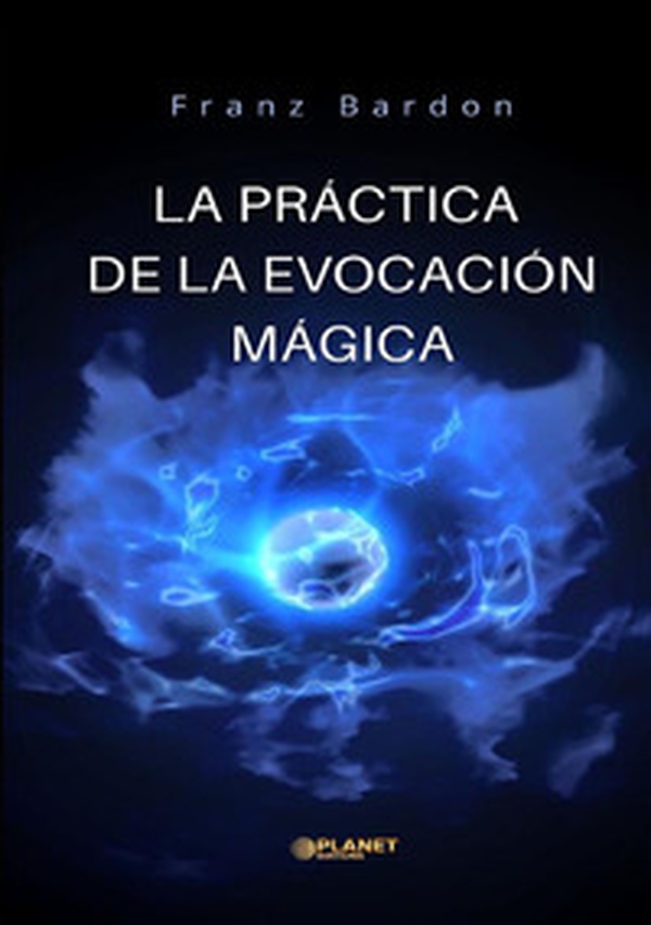 La práctica de la evocación mágica - Librerie.coop La práctica de la evocación mágica - Librerie.coop