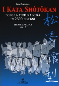 I kata shotokan dopo la cintura nera in 2600 disegni. Studio e pratica - Vol. 2 - Librerie.coop
