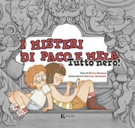Tutto nero! I misteri di Paco e Mela - Librerie.coop