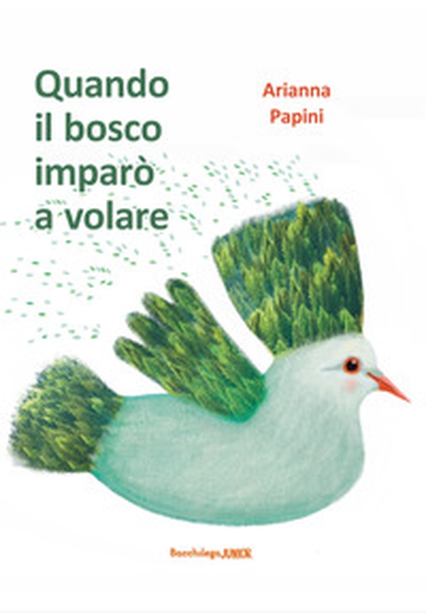 Quando il bosco imparò a volare - Librerie.coop Quando il bosco imparò a volare - Librerie.coop
