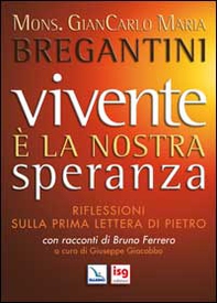 Vivente è la nostra speranza. Riflessioni sulla prima lettera di Pietro - Librerie.coop