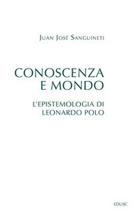 Conoscenza e mondo. L'epistemologia di Leonardo Polo - Librerie.coop