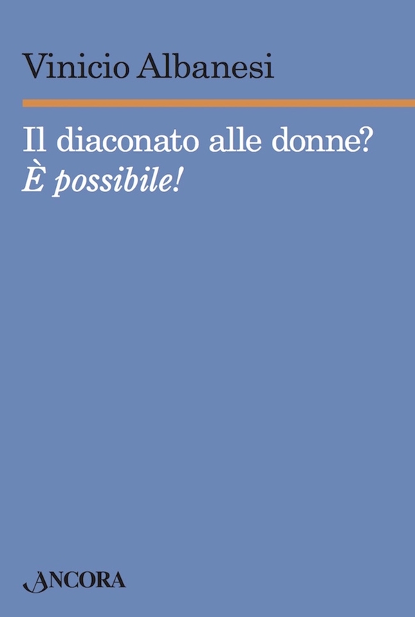 Il diaconato alle donne? - Librerie.coop Il diaconato alle donne? - Librerie.coop