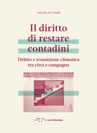 Il diritto di restare contadini. Debito e transizione climatica tra città e campagna - Librerie.coop