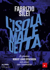 L'isola maledetta. Il giovane Robert Louis Stevenson alle prese con l'avventura - Librerie.coop L'isola maledetta. Il giovane Robert Louis Stevenson alle prese con l'avventura - Librerie.coop