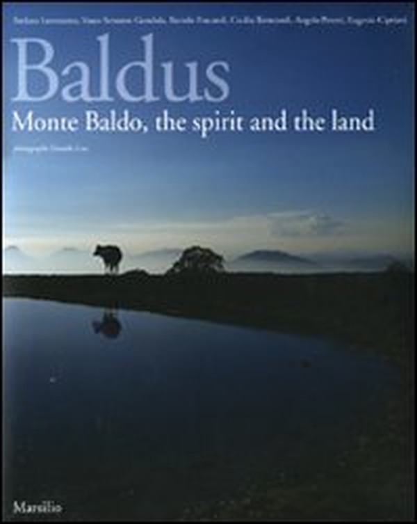 Baldus. Monte Baldo, the spirit and the land. Ediz. inglese - Librerie.coop Baldus. Monte Baldo, the spirit and the land. Ediz. inglese - Librerie.coop
