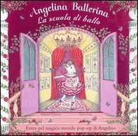 Angelina ballerina. La scuola di ballo. Libro pop-up - Librerie.coop