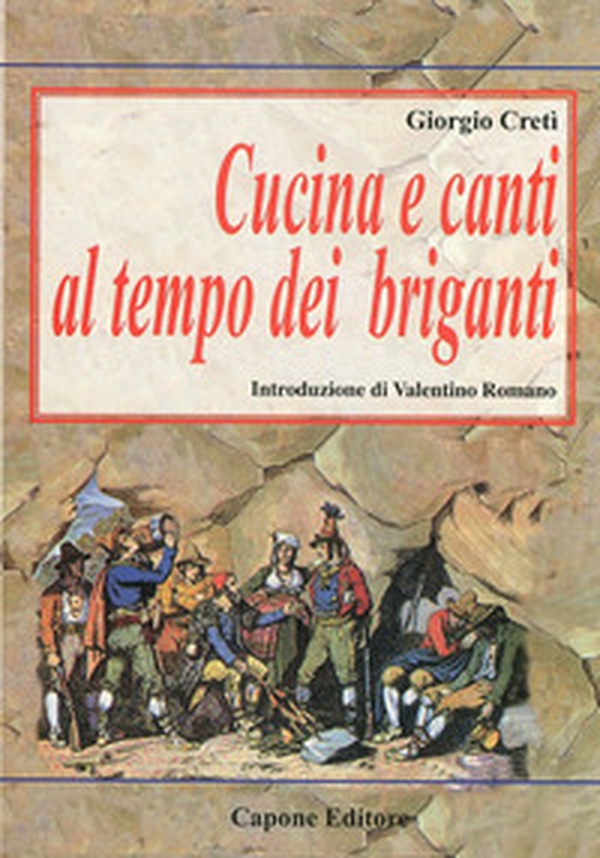 Cucina e canti al tempo dei briganti - Librerie.coop Cucina e canti al tempo dei briganti - Librerie.coop