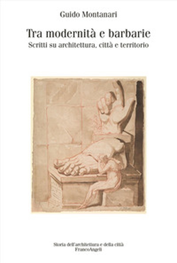 Tra modernità e barbarie. Scritti su architettura, città e territorio - Librerie.coop Tra modernità e barbarie. Scritti su architettura, città e territorio - Librerie.coop
