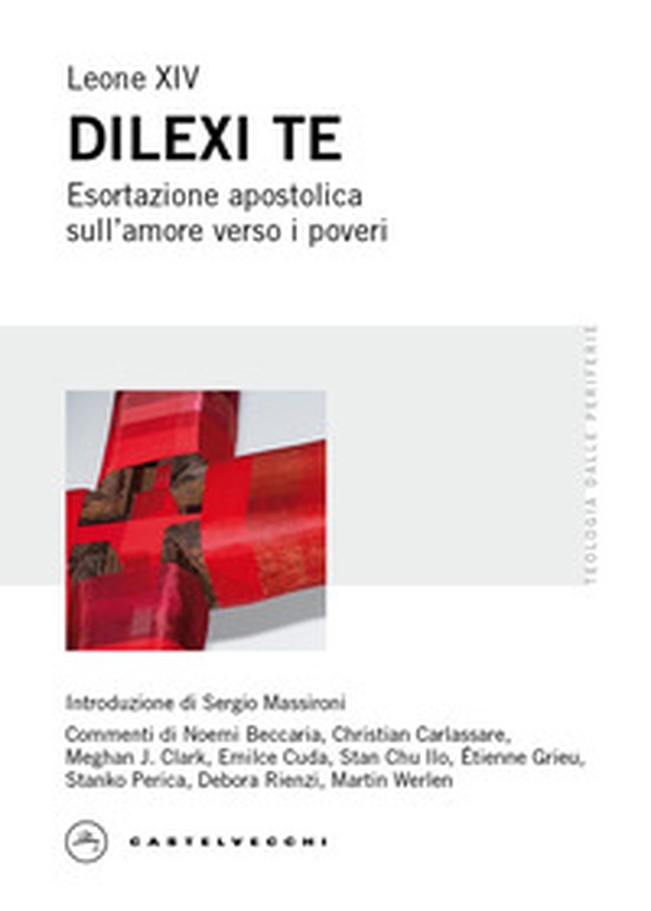 Dilexi te. Esortazione apostolica sull'amore verso i poveri - Librerie.coop