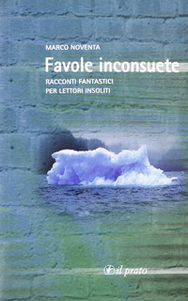 Favole inconsuete. Racconti fantastici per lettori insoliti - Librerie.coop Favole inconsuete. Racconti fantastici per lettori insoliti - Librerie.coop