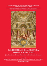 L'arte della quadratura. Storia e restauro. Quadraturismo e grande decorazione nella pittura di età barocca - Librerie.coop