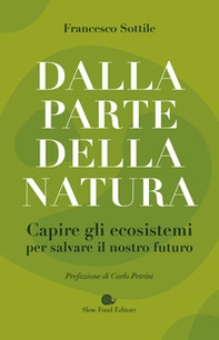 Dalla parte della natura. Capire gli ecosistemi per salvare il nostro futuro - Librerie.coop Dalla parte della natura. Capire gli ecosistemi per salvare il nostro futuro - Librerie.coop