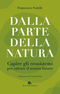 Dalla parte della natura. Capire gli ecosistemi per salvare il nostro futuro - Librerie.coop