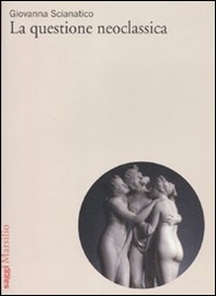 La questione neoclassica - Librerie.coop