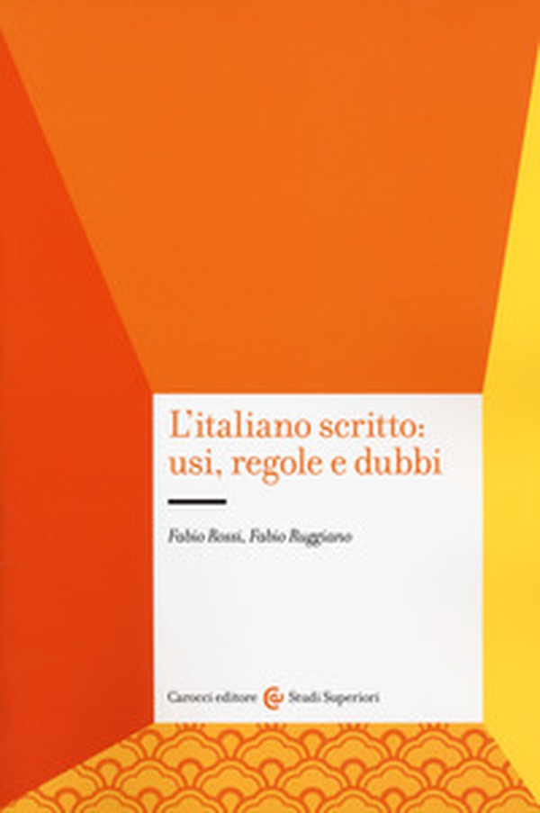L'italiano scritto: usi, regole e dubbi - Librerie.coop L'italiano scritto: usi, regole e dubbi - Librerie.coop