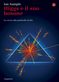 Higgs e il suo bosone - Librerie.coop
