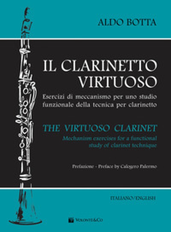 Il clarinetto virtuoso. Esercizi di meccanismo per uno studio funzionale della tecnica per clarinetto-The virtuoso clarinet. Mechanism exercises for a functional study of clarinet technique - Librerie.coop