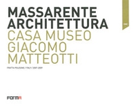 Massarente architettura. Casa Museo Giacomo Matteotti - Librerie.coop Massarente architettura. Casa Museo Giacomo Matteotti - Librerie.coop