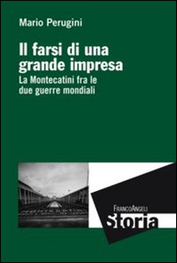 Il farsi di una grande impresa. La Montecatini fra le due guerre mondiali - Librerie.coop