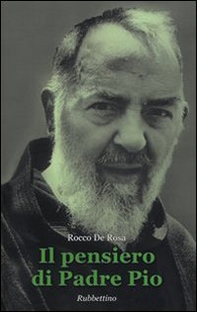 Il pensiero di Padre Pio - Librerie.coop Il pensiero di Padre Pio - Librerie.coop
