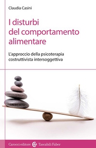 I disturbi del comportamento alimentare. L'approccio della psicoterapia costruttivista intersoggettiva - Librerie.coop
