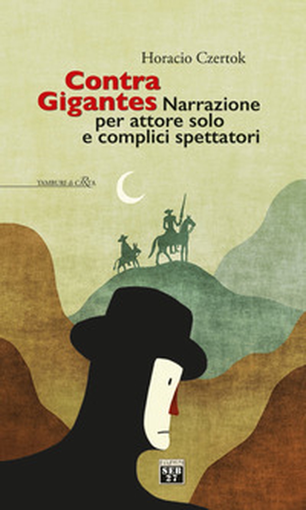 Contra Gigantes. Narrazione per attore solo e complici spettatori - Librerie.coop Contra Gigantes. Narrazione per attore solo e complici spettatori - Librerie.coop