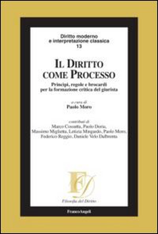 Il diritto come processo. Princìpi, regole e brocardi per la formazione critica del giurista - Librerie.coop Il diritto come processo. Princìpi, regole e brocardi per la formazione critica del giurista - Librerie.coop