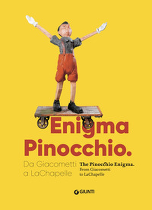 Enigma Pinocchio. Da Giacometti a LaChapelle-The Pinocchio enigma - Librerie.coop Enigma Pinocchio. Da Giacometti a LaChapelle-The Pinocchio enigma - Librerie.coop
