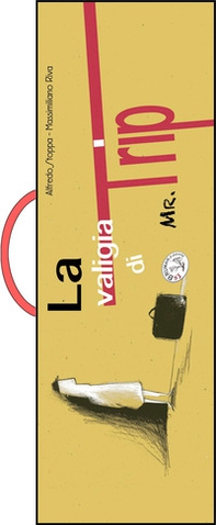 La valigia di mister Trip - Librerie.coop La valigia di mister Trip - Librerie.coop