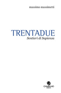 Trentadue. Sentieri di sapienza. Quaderno - Vol. 2 - Librerie.coop Trentadue. Sentieri di sapienza. Quaderno - Vol. 2 - Librerie.coop