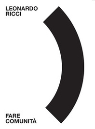 Leonardo Ricci. Fare comunità - Librerie.coop