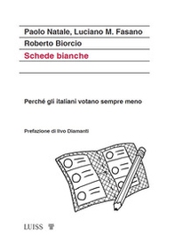 Schede bianche. Perché gli italiani votano sempre meno - Librerie.coop Schede bianche. Perché gli italiani votano sempre meno - Librerie.coop