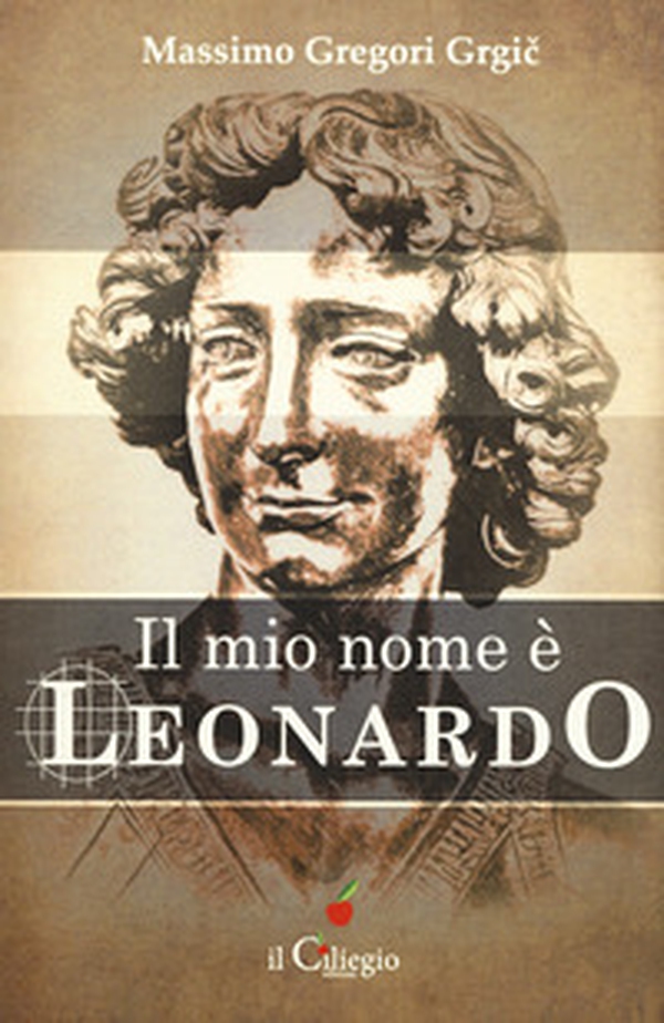Il mio nome è Leonardo - Librerie.coop Il mio nome è Leonardo - Librerie.coop