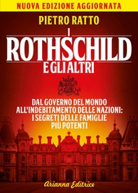 I Rothschild e gli altri. Dal governo del mondo all'indebitamento delle nazioni: i segreti delle famiglie più potenti - Librerie.coop