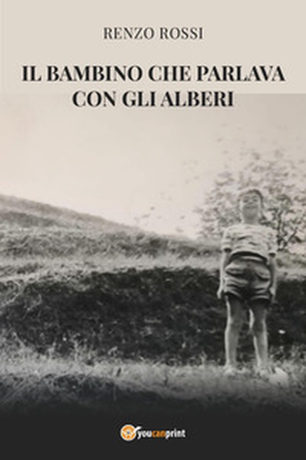 Il bambino che parlava con gli alberi - Librerie.coop Il bambino che parlava con gli alberi - Librerie.coop