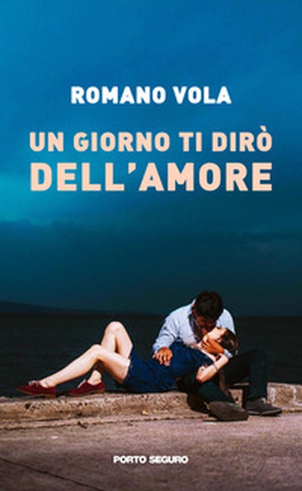 Un giorno ti dirò dell'amore - Librerie.coop Un giorno ti dirò dell'amore - Librerie.coop