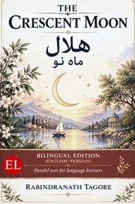 The crescent moon. Ediz. inglese e persiana - Librerie.coop