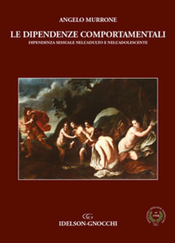 Le dipendenze comportamentali. Dipendenza sessuale nell'adulto e nell'adolescente - Librerie.coop Le dipendenze comportamentali. Dipendenza sessuale nell'adulto e nell'adolescente - Librerie.coop