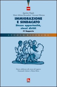 Immigrazione e sindacato. Stesse opportunità, stessi diritti. 4° rapporto IRES - Librerie.coop