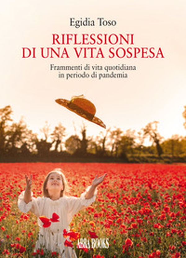 Riflessioni di una vita sospesa. Frammenti di vita quotidiana in periodo di pandemia - Librerie.coop Riflessioni di una vita sospesa. Frammenti di vita quotidiana in periodo di pandemia - Librerie.coop