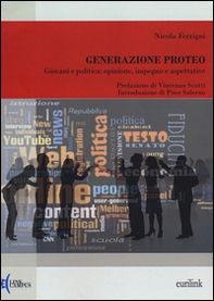 Generazione Proteo. Giovani e politica: opinione, impegno e aspettative - Librerie.coop Generazione Proteo. Giovani e politica: opinione, impegno e aspettative - Librerie.coop