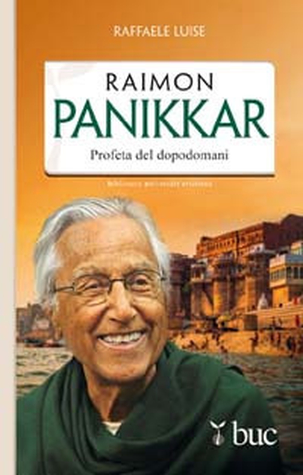 Raimon Panikkar. Profeta del dopodomani - Librerie.coop Raimon Panikkar. Profeta del dopodomani - Librerie.coop
