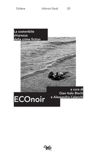 Econoir. La sostenibile chiarezza della crime fiction - Librerie.coop Econoir. La sostenibile chiarezza della crime fiction - Librerie.coop