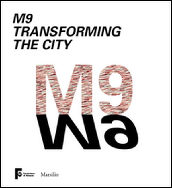 M9 Transforming the City. Ediz. italiana - Librerie.coop M9 Transforming the City. Ediz. italiana - Librerie.coop
