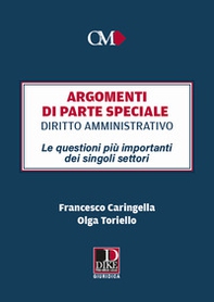 Argomenti di parte speciale. Diritto Amministrativo. Le questioni più importanti dei singoli settori - Librerie.coop