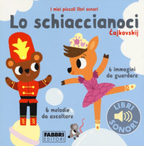 Lo schiaccianoci. I miei piccoli libri sonori - Librerie.coop Lo schiaccianoci. I miei piccoli libri sonori - Librerie.coop