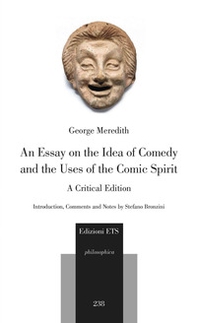 An essay on the idea of comedy and the uses of the comic spirit. A critical edition - Librerie.coop